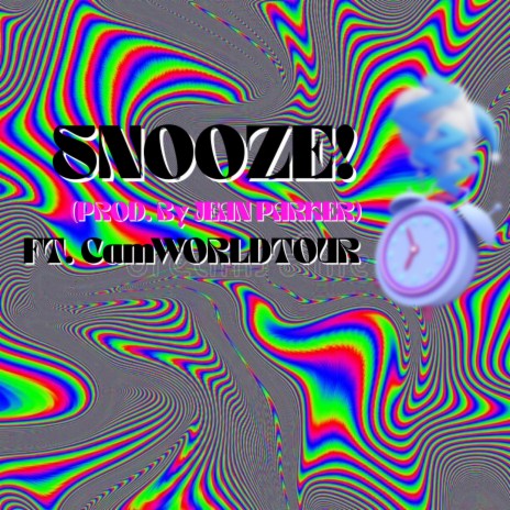 SNOOZE! ft. CamWORLDTOUR | Boomplay Music