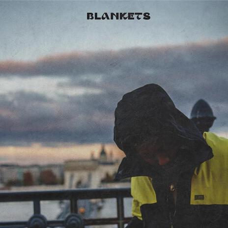 Blankets | Boomplay Music