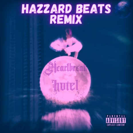 Heartbreak Hotel (Hazzard Beats Remix) ft. Hazzard Beats & Slits1818 | Boomplay Music