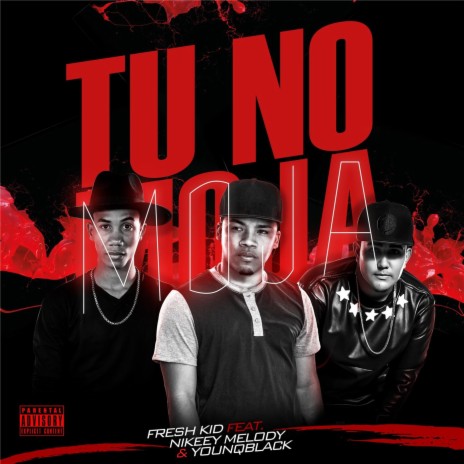 Tu No Moja ft. Nikeey Melody & Younqblack | Boomplay Music