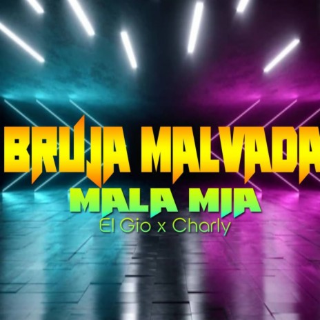 Bruja Malvada ft. Mala Mia El Gio | Boomplay Music