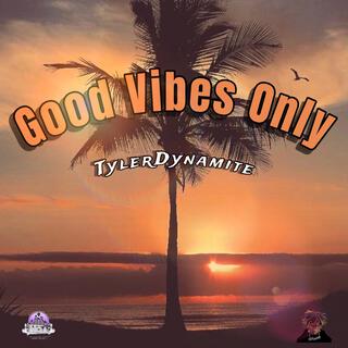 Good Vibes Only lyrics | Boomplay Music