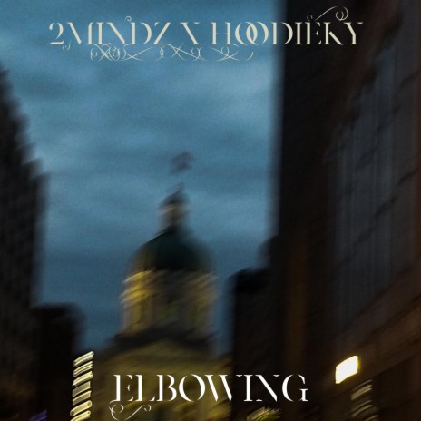 Elbowing ft. HoodieKy
