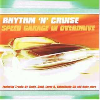 Rhythm 'n' Cruise Speed Garage In Overdrive