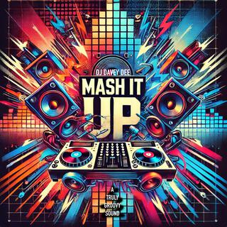 MASH IT UP