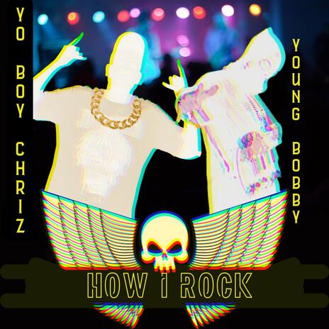 How I Rock ft. Young Bobby