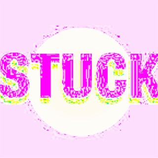STUCK lyrics | Boomplay Music