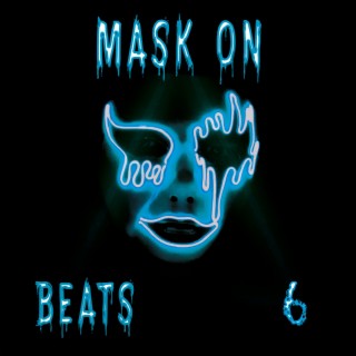 Mask On Beats 6