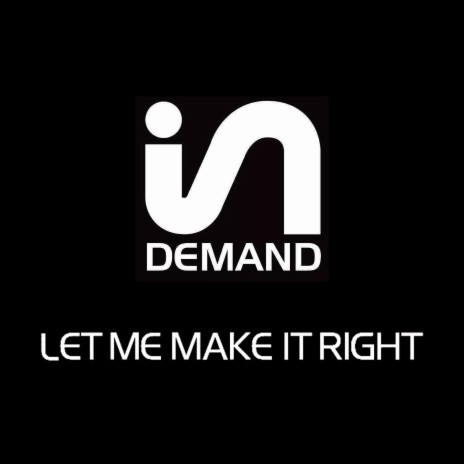 Let Me Make It Right | Boomplay Music