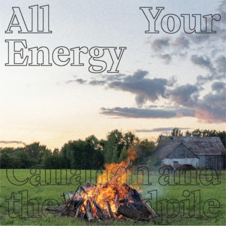 All Your Energy | Boomplay Music