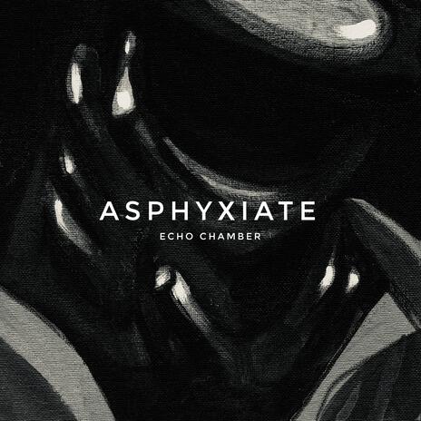 Asphyxiate | Boomplay Music