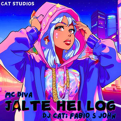 Jalte Hei Log ft. DJ Cat & MC DIVA | Boomplay Music