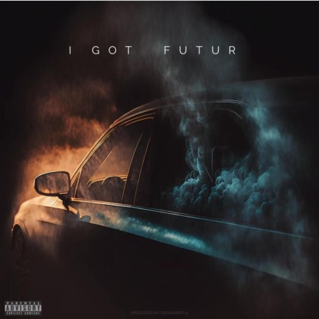 I GOT FUTUR | Boomplay Music