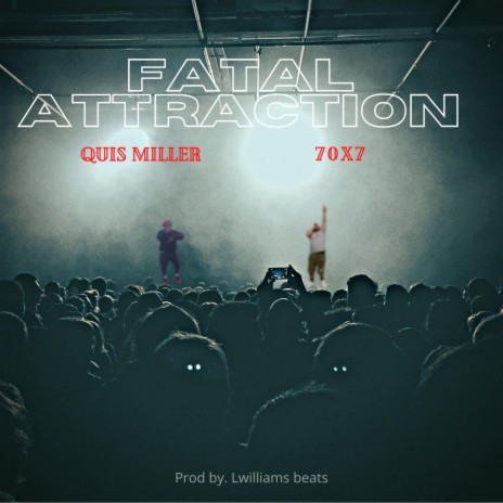 Fatal Attraction ft. 70x7
