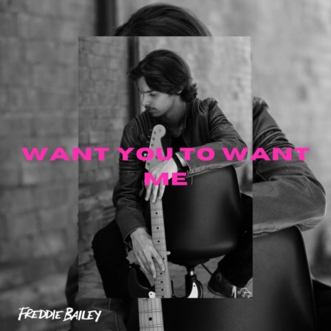 Want You To Want Me | Boomplay Music
