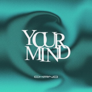 Your Mind lyrics | Boomplay Music