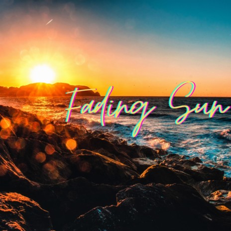 Fading Sun | Boomplay Music