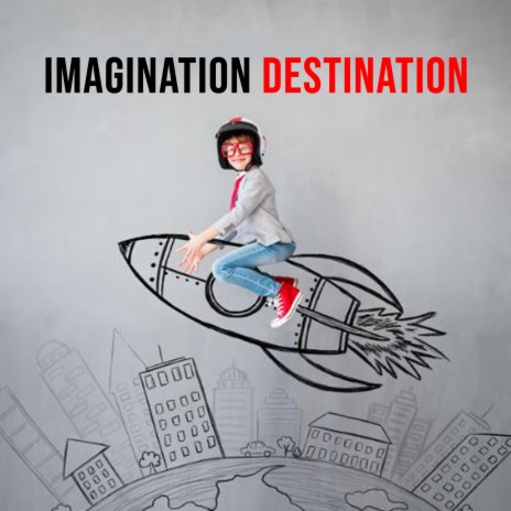 Imagination Destination | Boomplay Music
