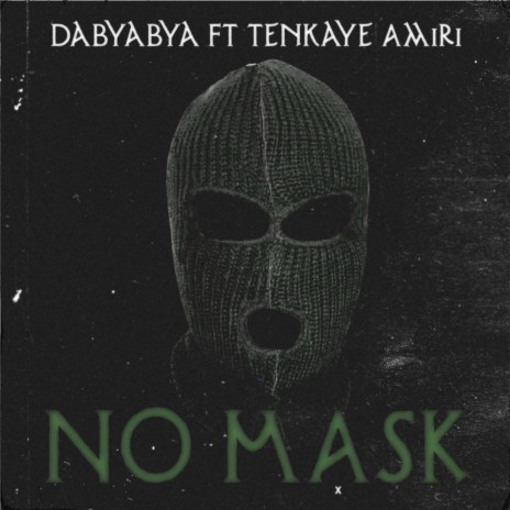 No Mask ft. Dabyabya | Boomplay Music