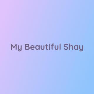 My Beautiful Shay