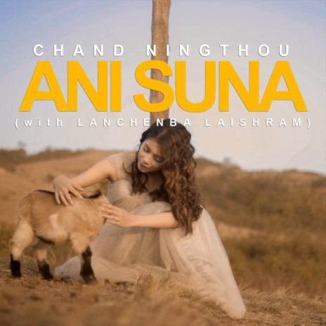 Ani Suna ft. Lanchenba Laishram | Boomplay Music