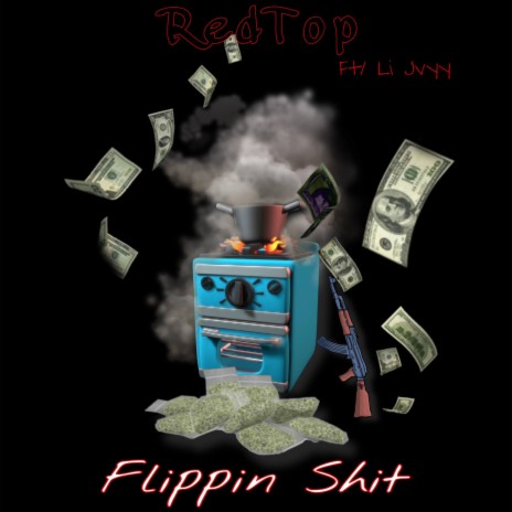 Flippin Shit ft. RedTop