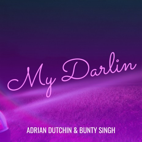 My Darlin ft. Bunty Singh | Boomplay Music