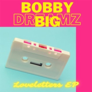 Bobby Dreamz BIG