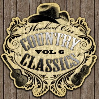 Hooked On Country Classics, Vol. 6