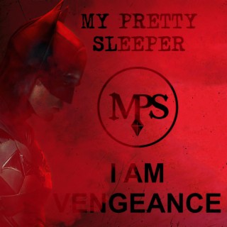 I AM VENGEANCE (Inspired by The Batman)