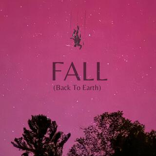 Fall (Back To Earth)