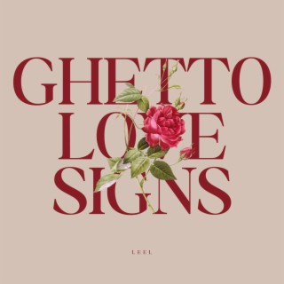 Ghetto Love Signs