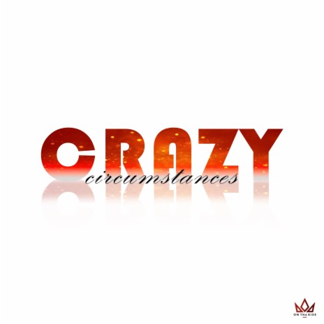 Crazy Circumstances ft. Yung Voyc | Boomplay Music