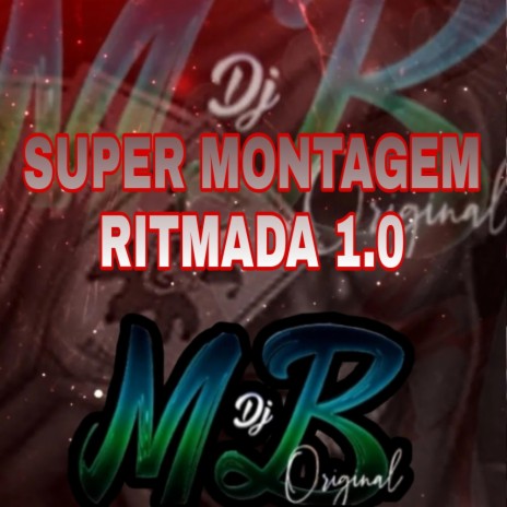 Super Montagem Ritmada 1.0 (Versão Remix) | Boomplay Music