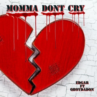 Momma Dont Cry