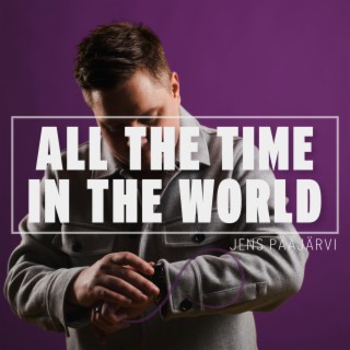 All The Time In The World lyrics | Boomplay Music