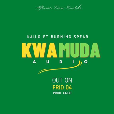 kwamuda yatapita (kailo x burning spear band) | Boomplay Music