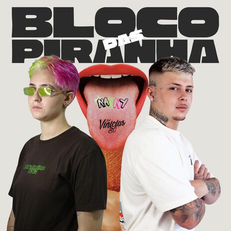 Bloco das piranhas ft. DJ Vinicius SC | Boomplay Music