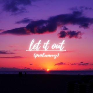 Let it out lyrics | Boomplay Music