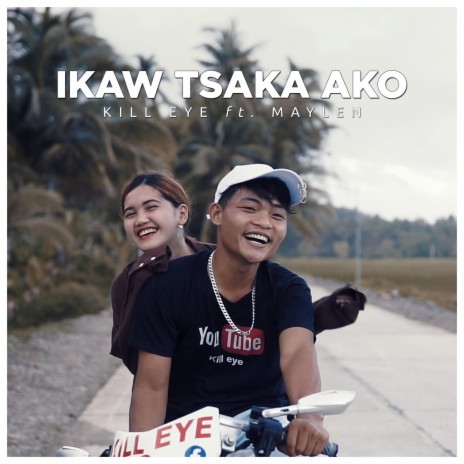 Ikaw Tsaka Ako ft. Maylen | Boomplay Music