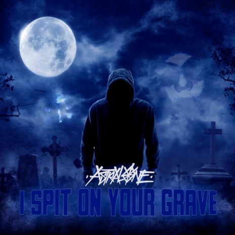 I spit on your grave | Boomplay Music