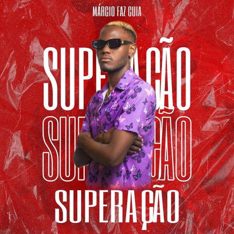 SUPERAÇÃO ft. Márcio Faz Cuia | Boomplay Music