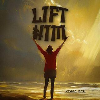 Lift Him