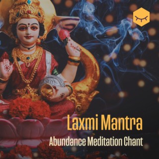 Laxmi Mantra Abundance Meditation Chant