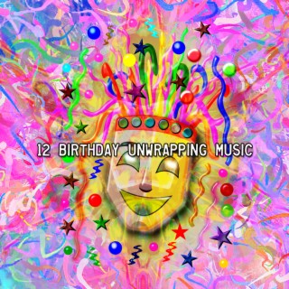 12 Birthday Unwrapping Music