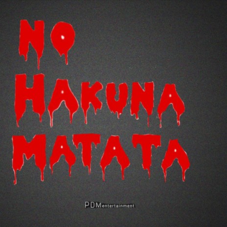 NO HAKUNA MATATA | Boomplay Music
