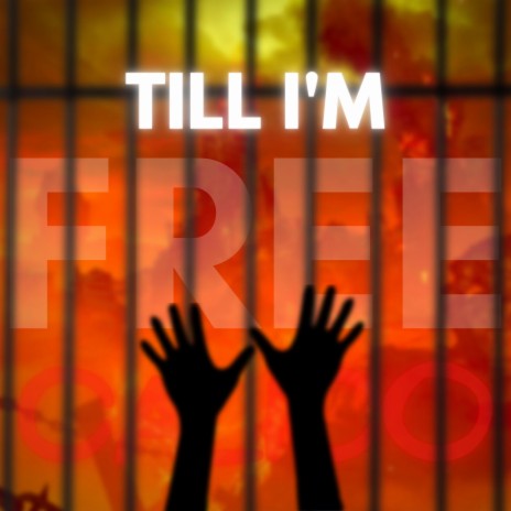 Till I'm Free | Boomplay Music