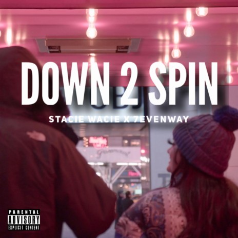 Down 2 Spin ft. 7evenway | Boomplay Music