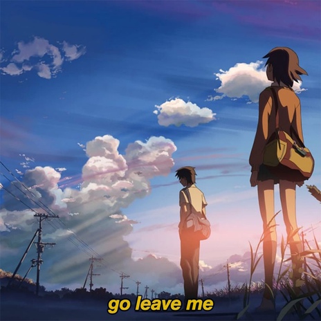 go leave me | Boomplay Music