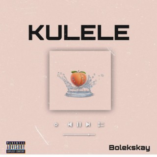 KULELE lyrics | Boomplay Music